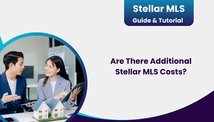 Are There Additional Stellar MLS Costs?