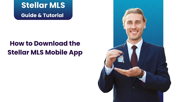 How to Download the Stellar MLS Mobile App How to Download the Stellar MLS Mobile App