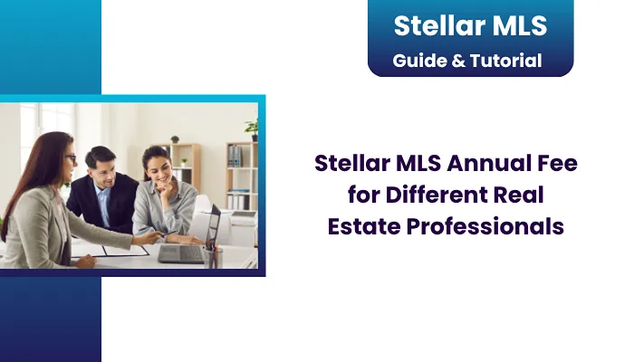 Stellar MLS Annual Fee for Different Real Estate Professionals