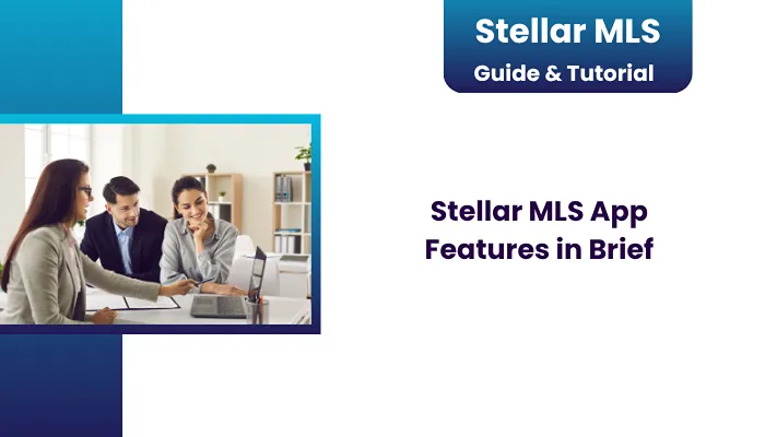 Stellar MLS App Features in Brief