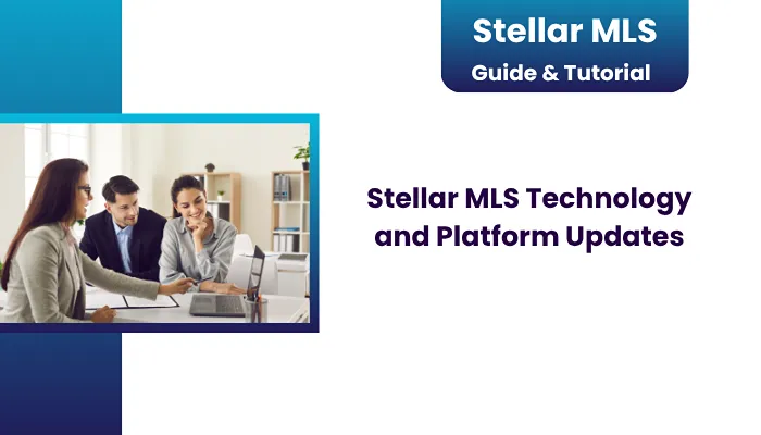 Stellar MLS Technology and Platform Updates