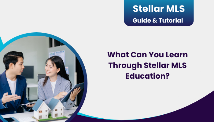What Can You Learn Through Stellar MLS Education?