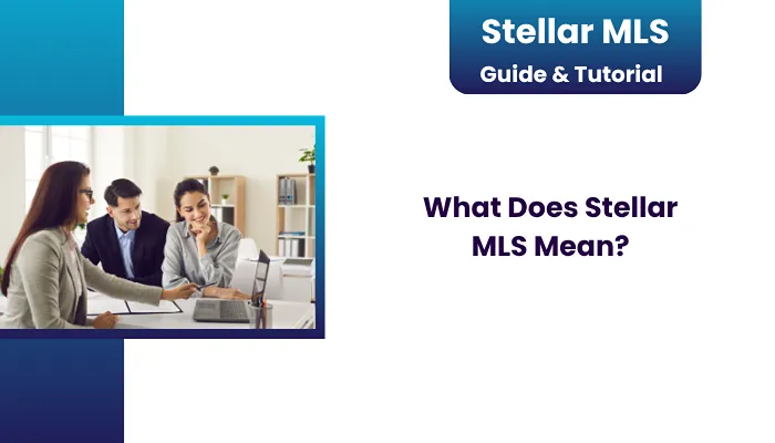 What Does Stellar MLS Mean?
